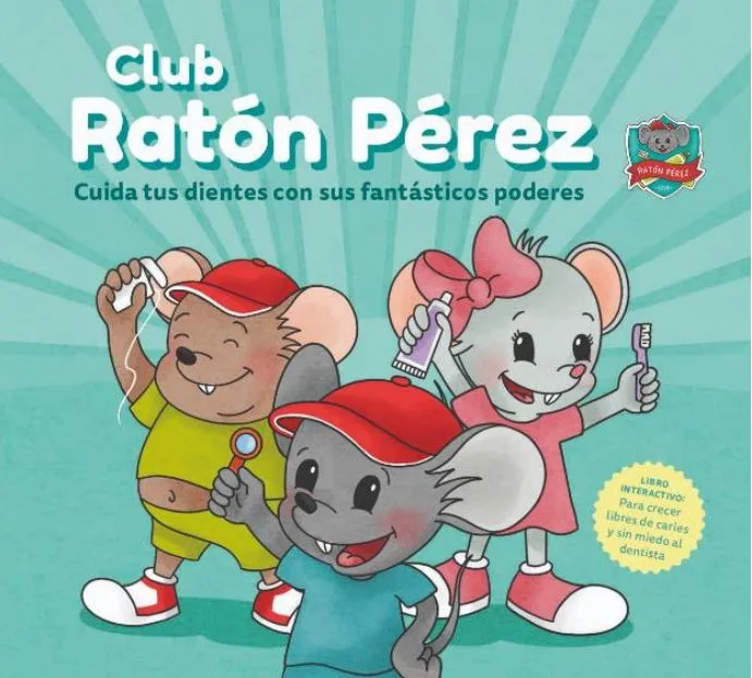 Club Ratón Pérez Cuida tus dientes con sus fantásticos poderes