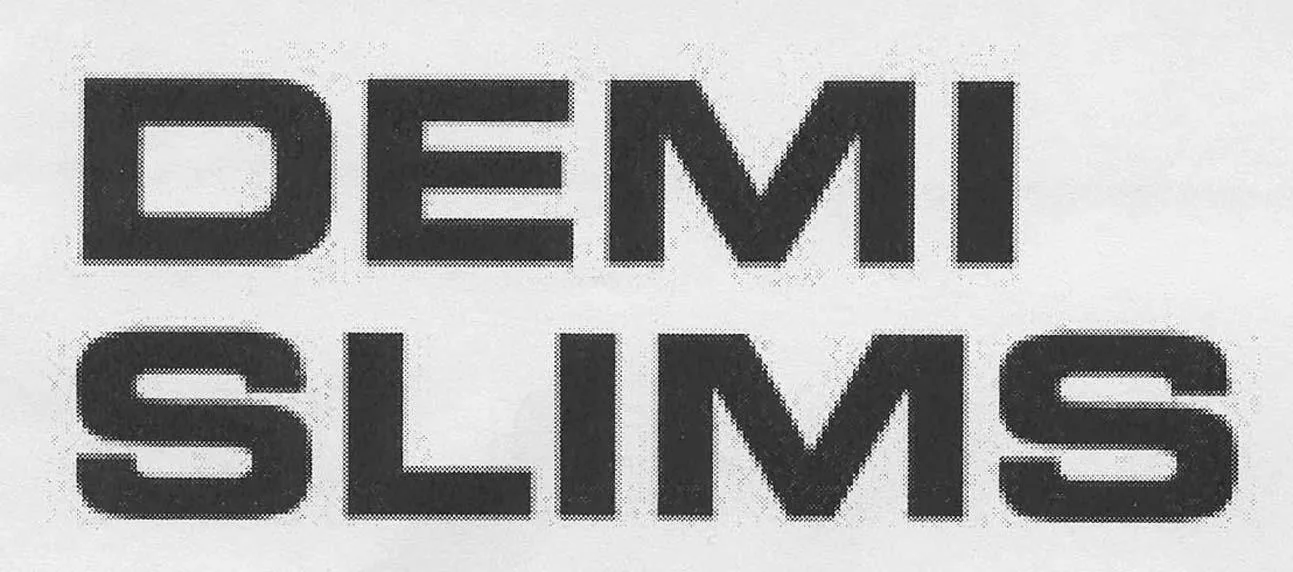 DEMI SLIMS