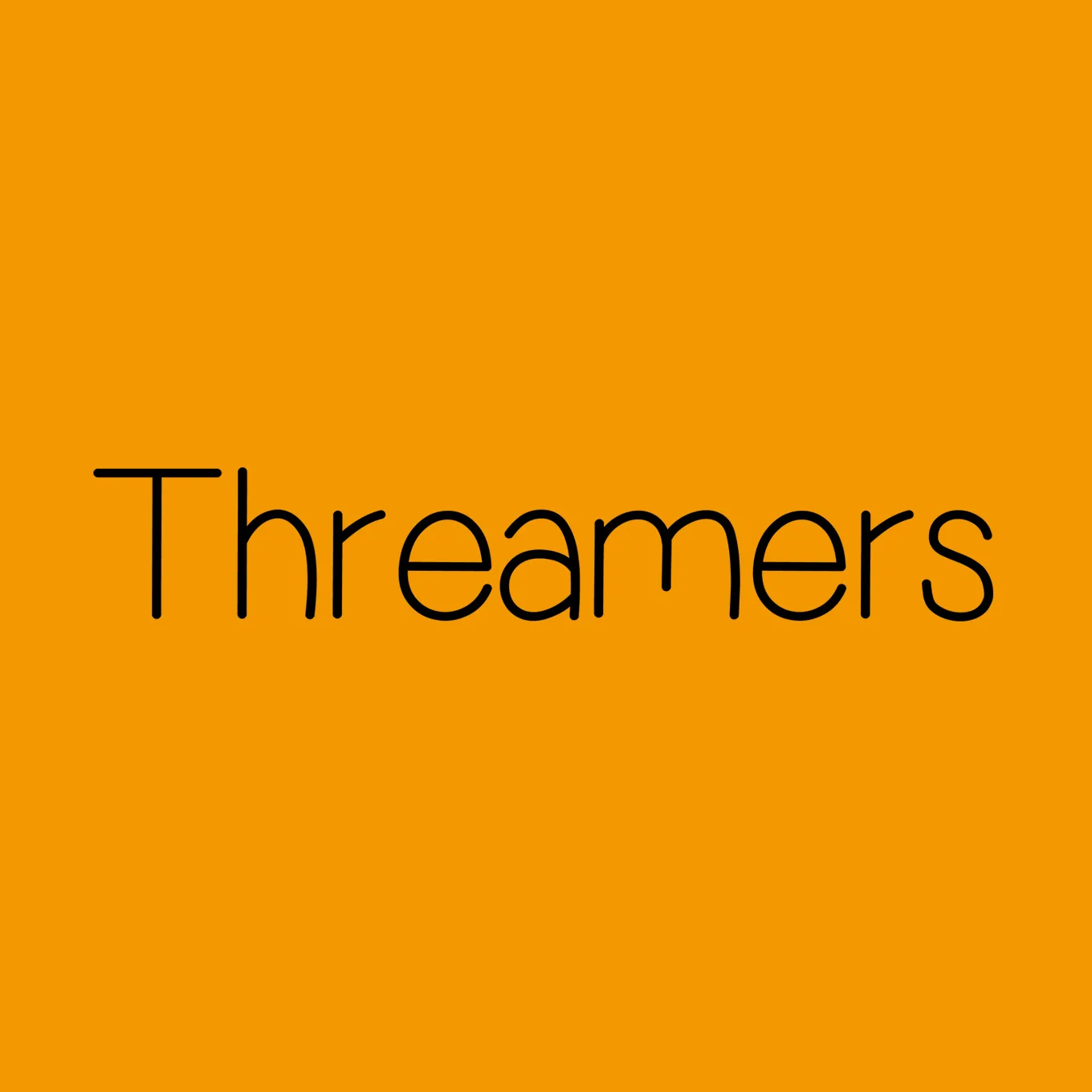 threamers