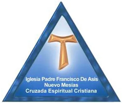 IGLESIA PADRE FRANCISCO DE ASIS NUEVO MESIAS CRUZADA ESPIRITUAL CRISTIANA