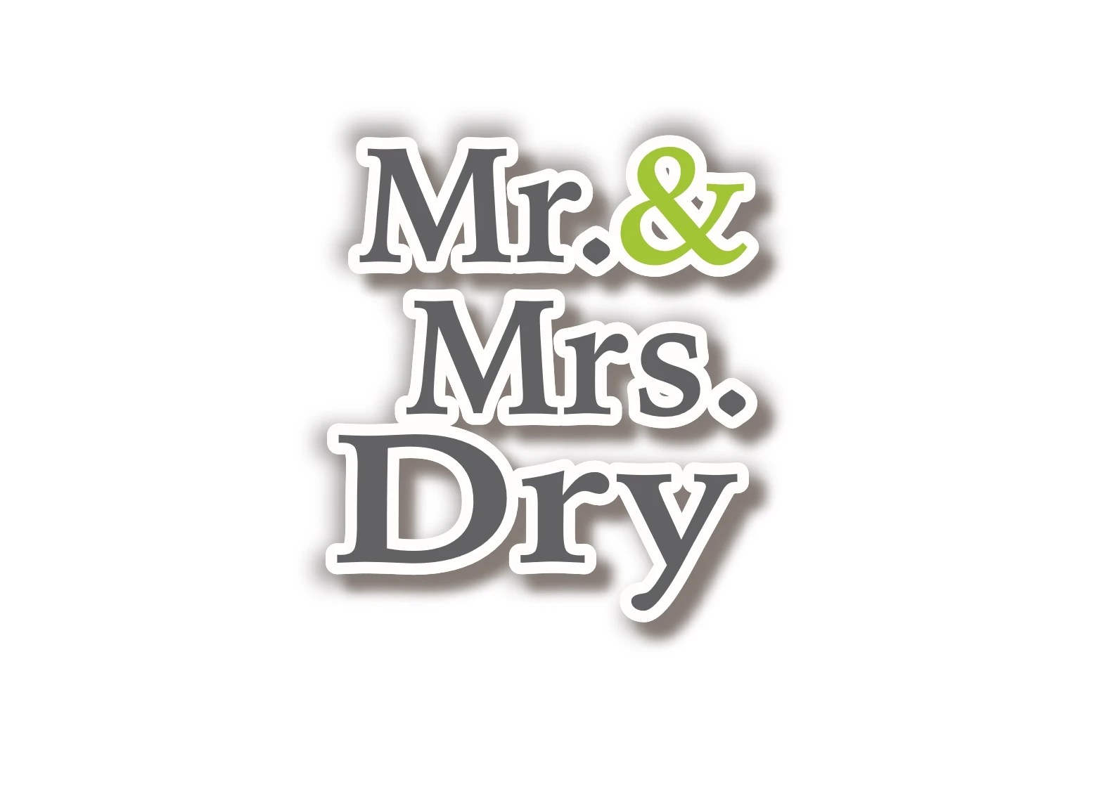 Mr.& Mrs. Dry