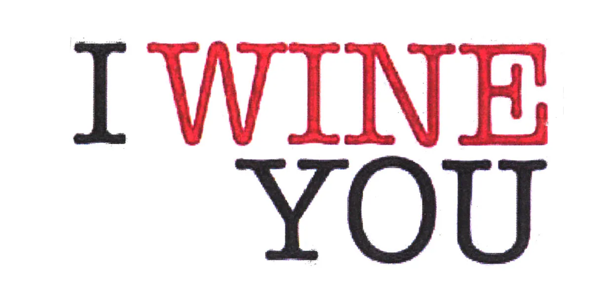 I WINE YOU