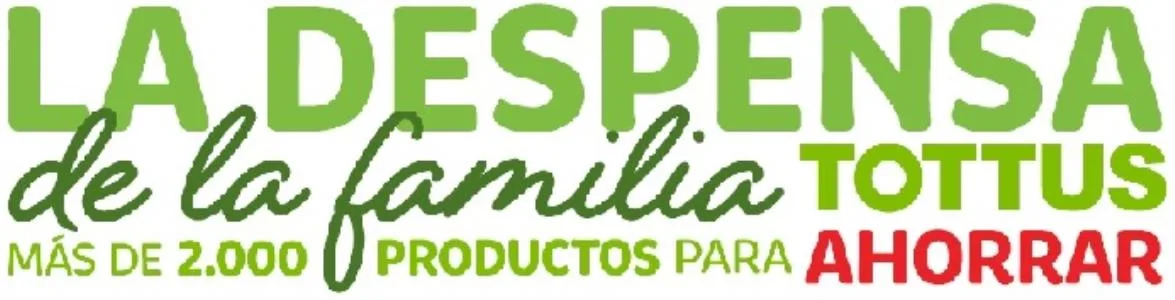 LA DESPENSA DE LA FAMILIA TOTTUS MÁS DE 2.000 PRODUCTOS PARA AHORRAR