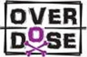 OVER DOSE