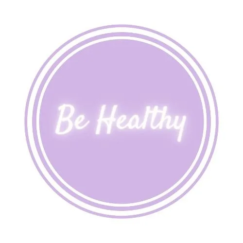 BE HEALTHY
