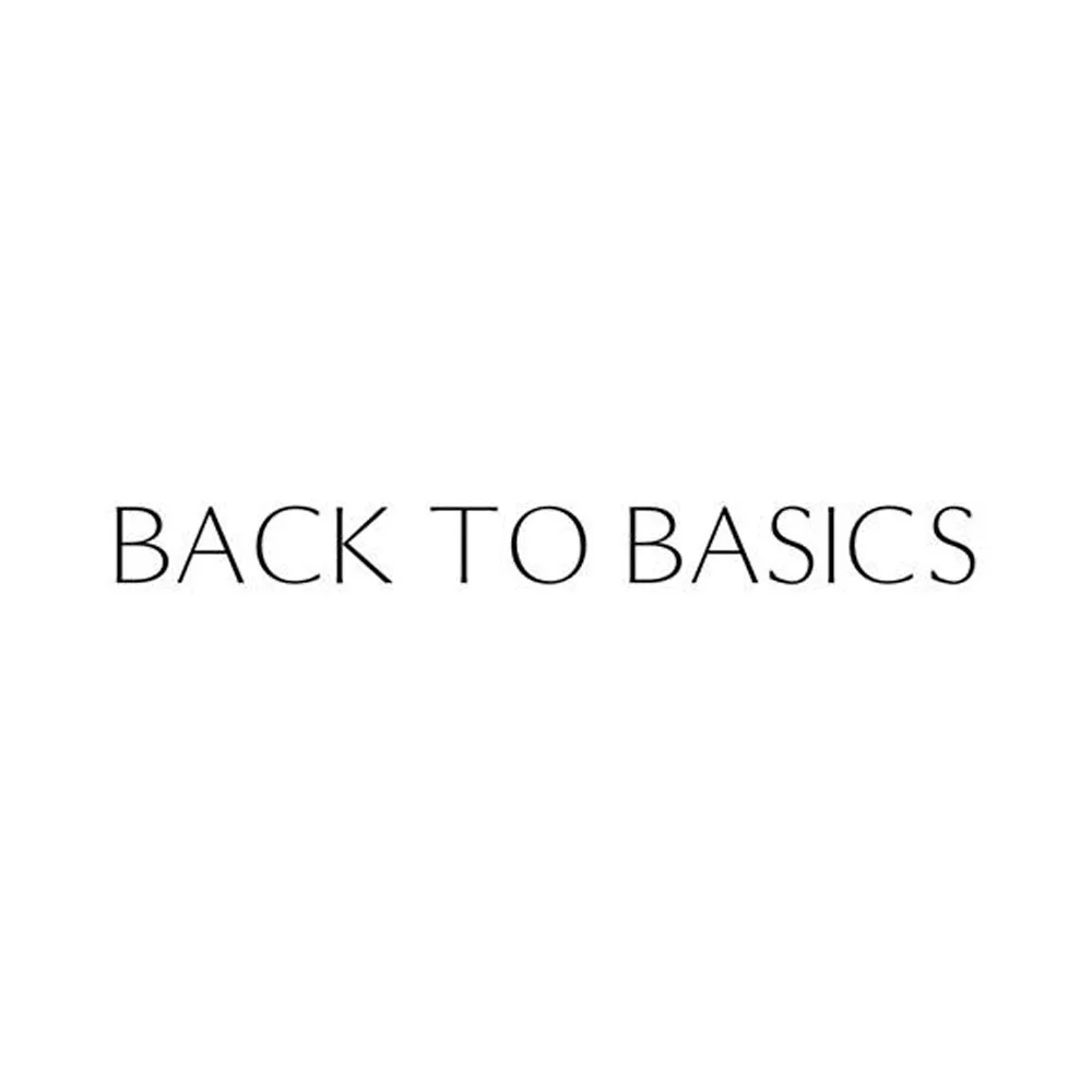 BACK TO BASICS