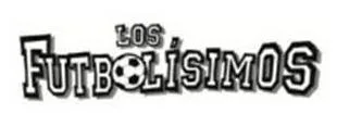 LOS FUTBOLÍSIMOS