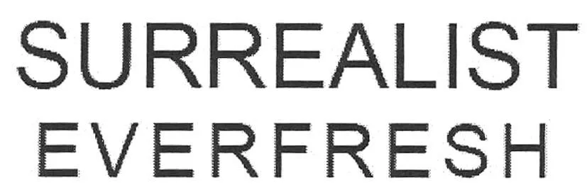 SURREALIST EVERFRESH