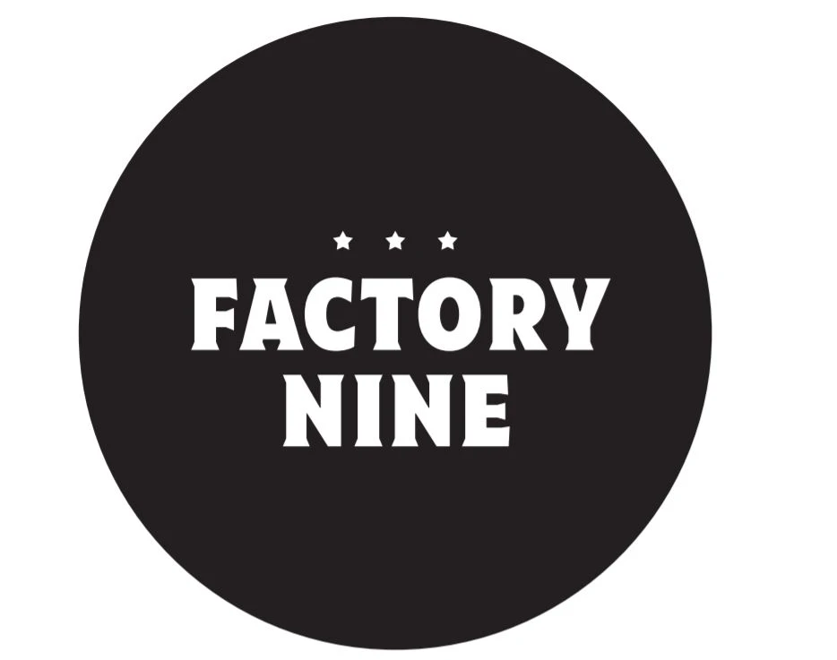 FACTORY NINE