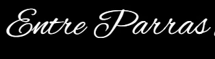 ENTRE PARRAS