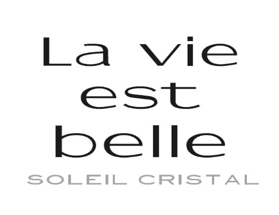 LA VIE EST BELLE SOLEIL CRISTAL