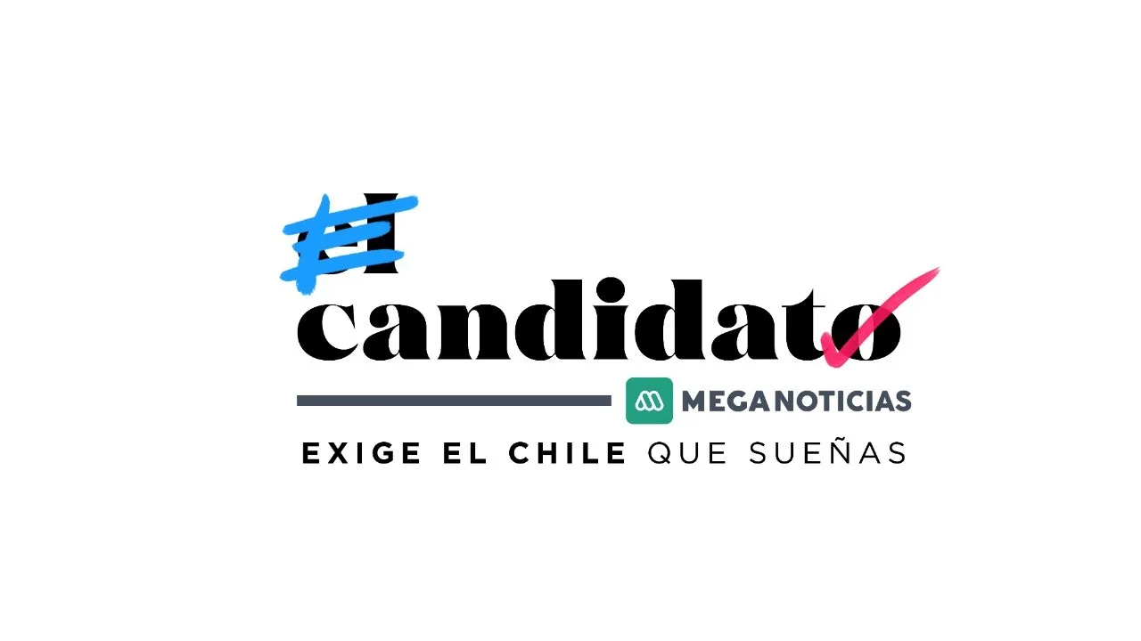 El Candidato M Meganoticias EXIGE EL CHILE QUE SUEÑAS