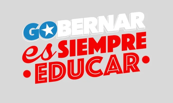 GOBERNAR ES SIEMPRE EDUCAR