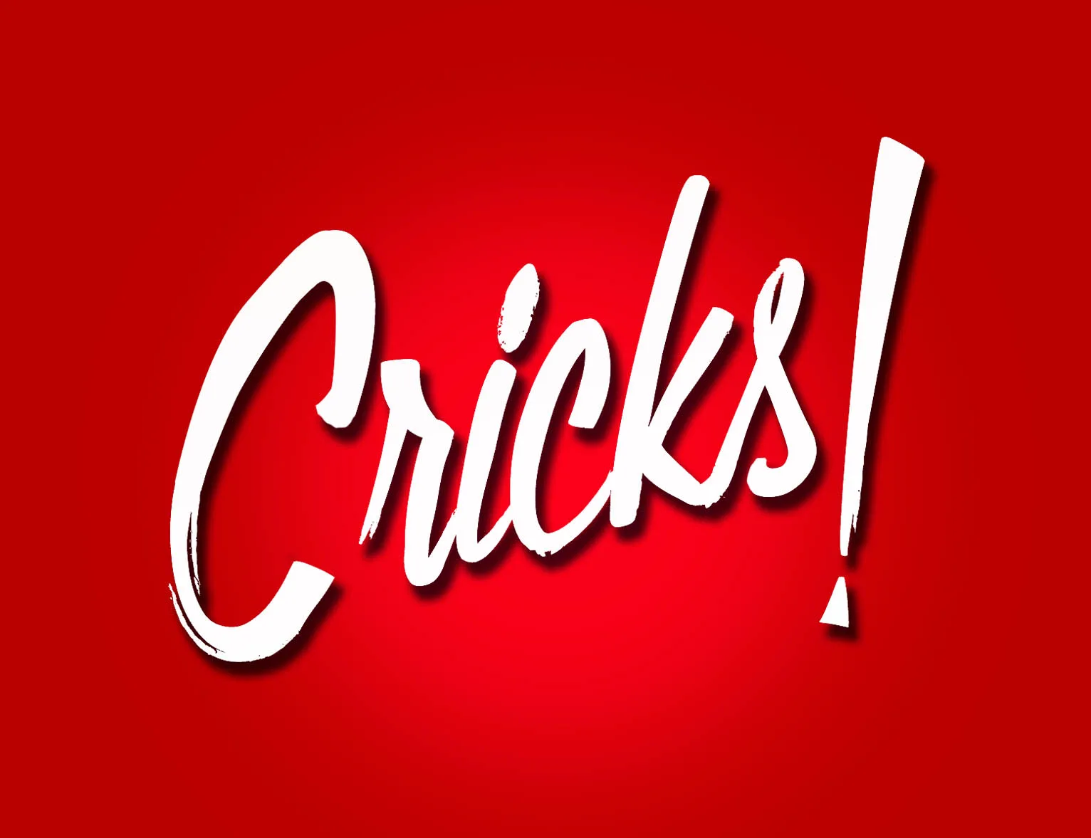 Cricks!