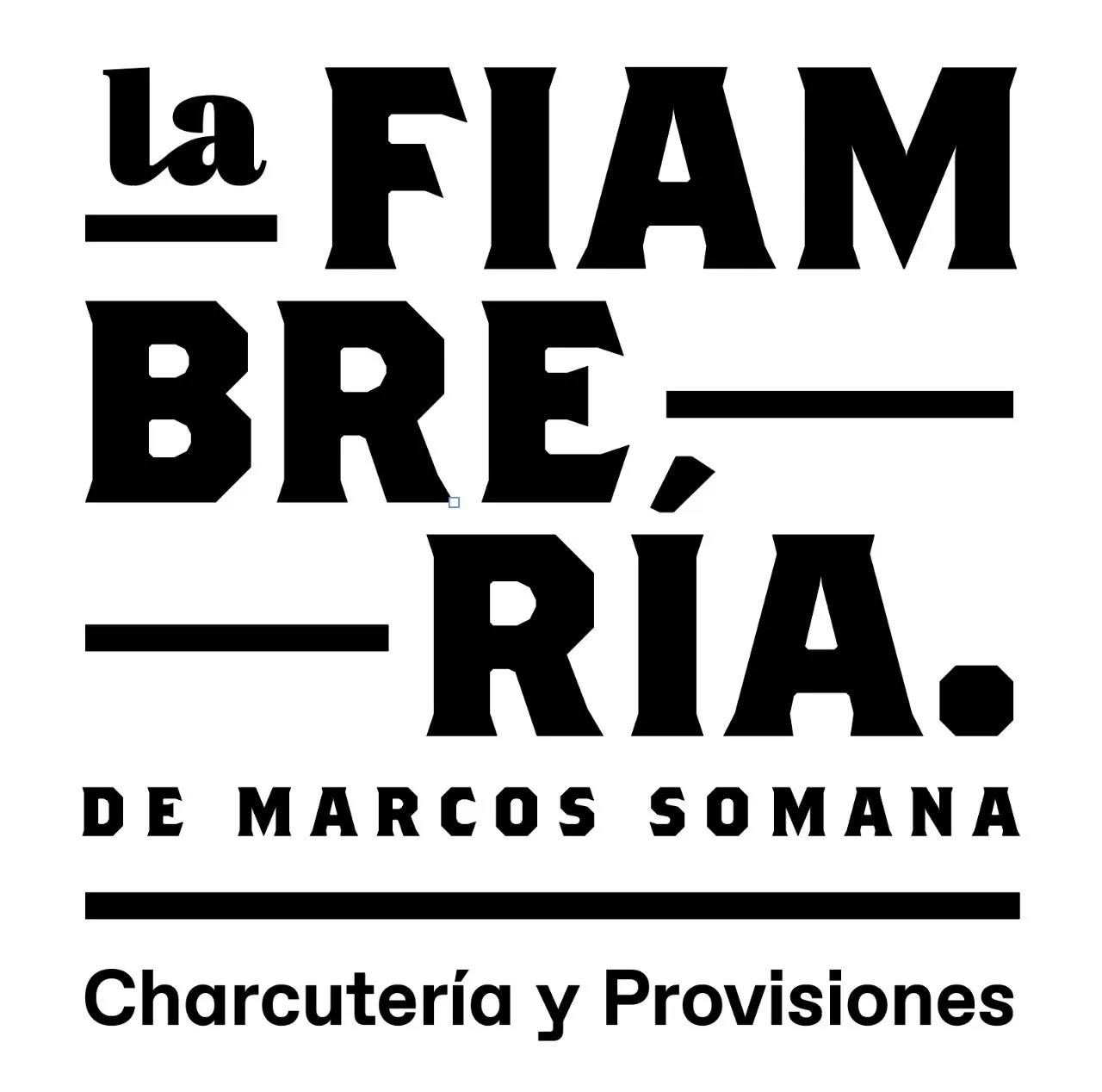 la FIAMBRERIA. DE MARCOS SOMANA Charcutería y Provisiones