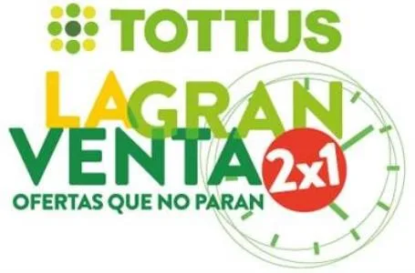 TOTTUS LA GRAN VENTA OFERTAS QUE NO PARAN 2X1