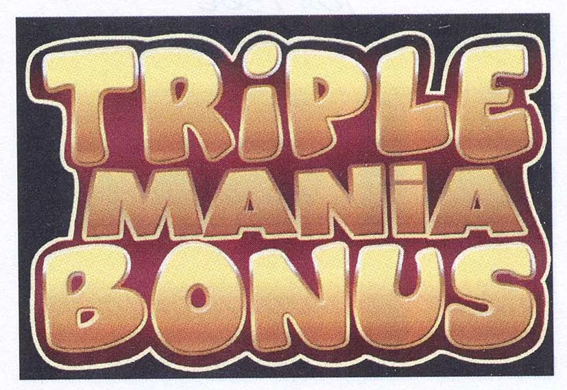 TRIPLE MANIA BONUS
