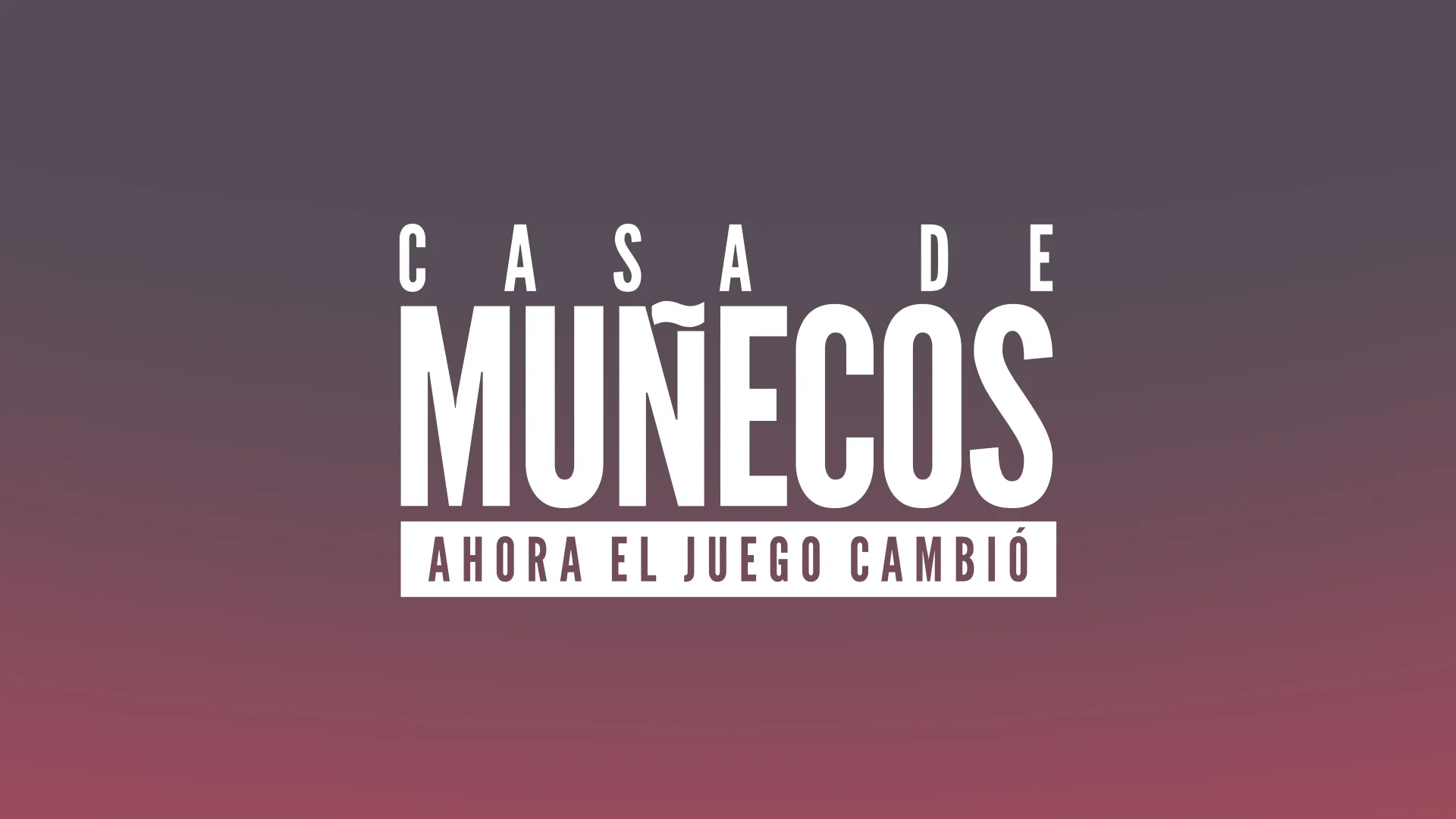 CASA DE MUÑECOS AHORA EL JUEGO CAMBIÓ