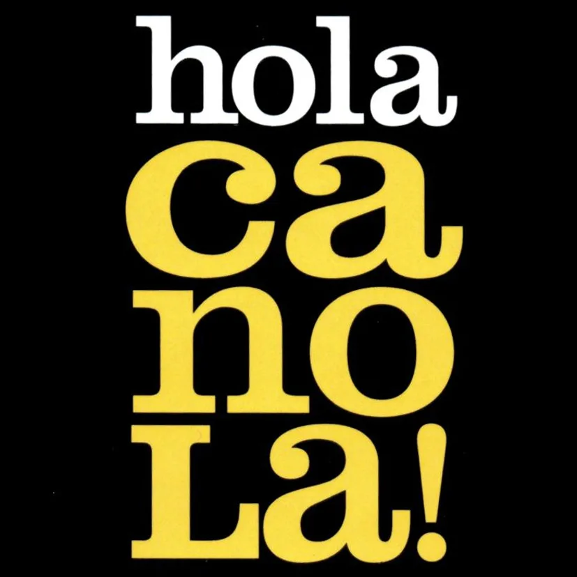 hola canola!