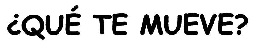 ¿QUE TE MUEVE?