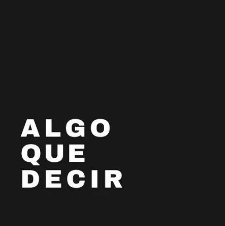 ALGO QUE DECIR