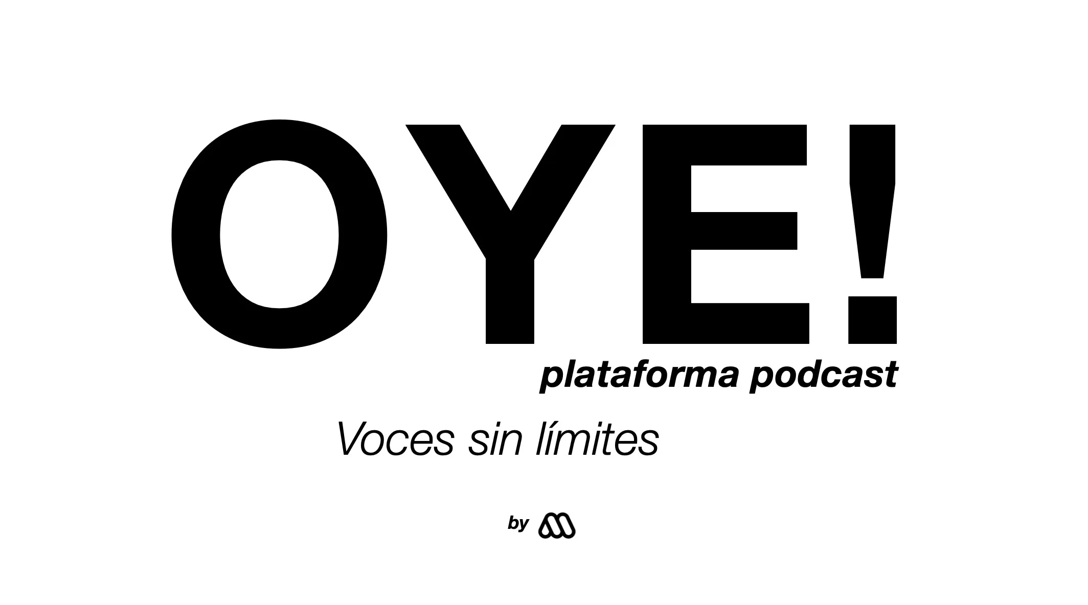 OYE! plataforma podcast Voces sin límites by M