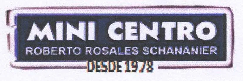 MINI CENTRO ROBERTO ROSALES SCHANANIER DESDE 1978