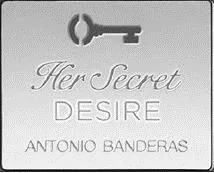 Her Secret DESIRE ANTONIO BANDERAS