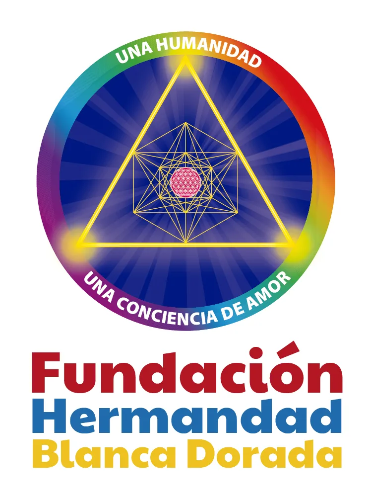 UNA HUMANIDAD UNA CONCIENCIA DE AMOR Fundación Hermandad Blanca Dorada