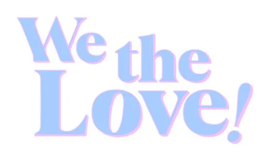 We the Love!