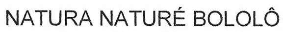 NATURA NATURE BOLOLO