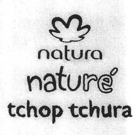 NATURA NATURE TCHOP TCHURA