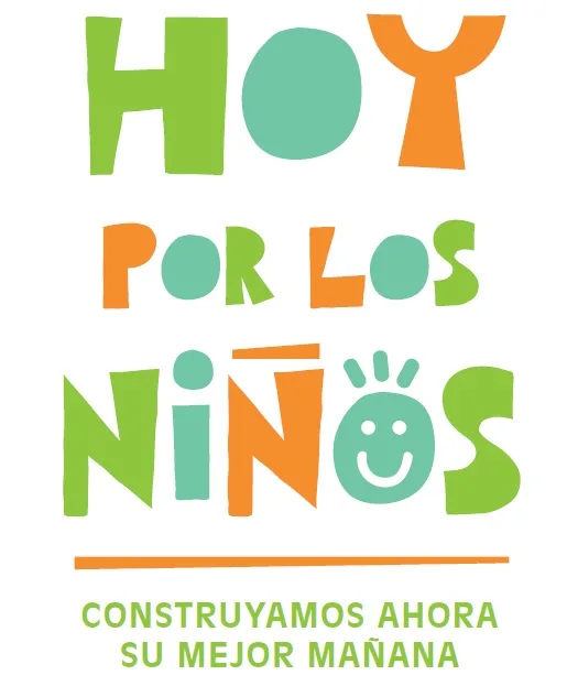 HOY POR LOS NIÑOS CONSTRUYAMOS AHORA SU MEJOR MAÑANA