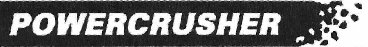 POWERCRUSHER