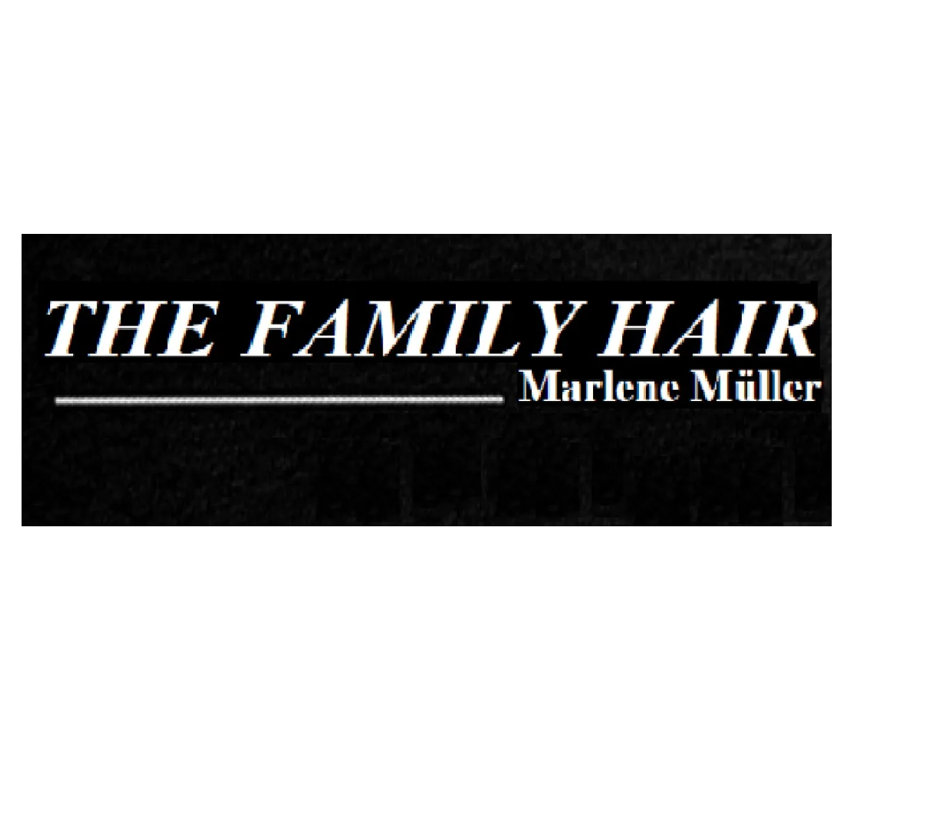 THE FAMILY HAIR Marlene Müller