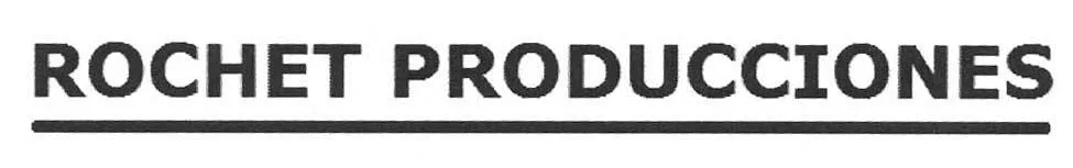 ROCHET PRODUCCIONES