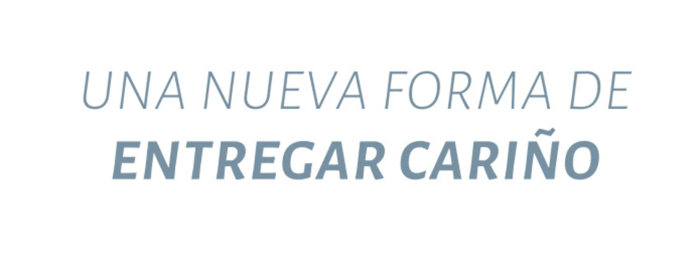 UNA NUEVA FORMA DE ENTREGAR CARIÑO