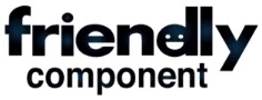 FRIENDLY COMPONENT