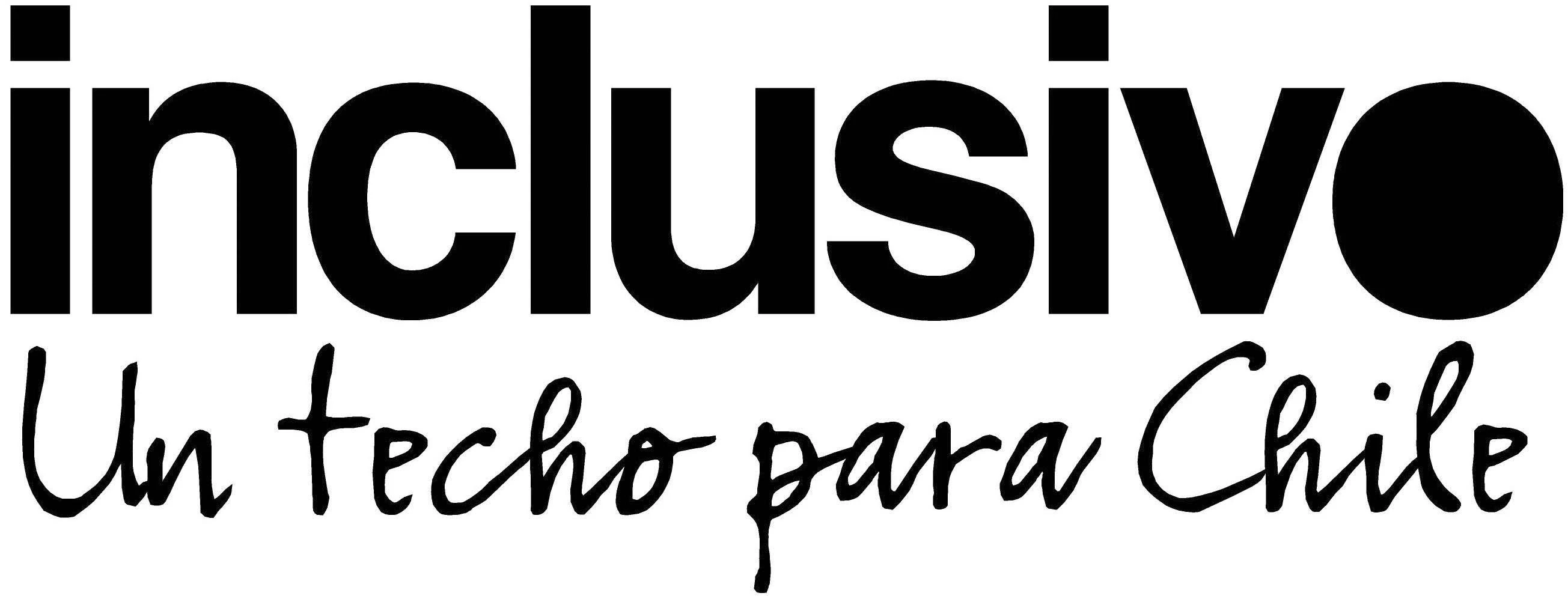 INCLUSIVO UN TECHO PARA CHILE