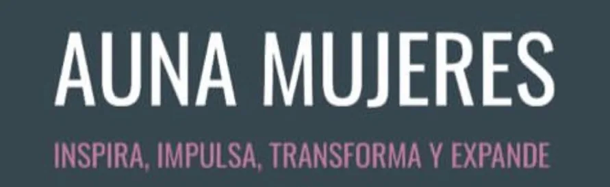 AUNA MUJERES INSPIRA, IMPULSA, TRANSFORMA Y EXPANDE