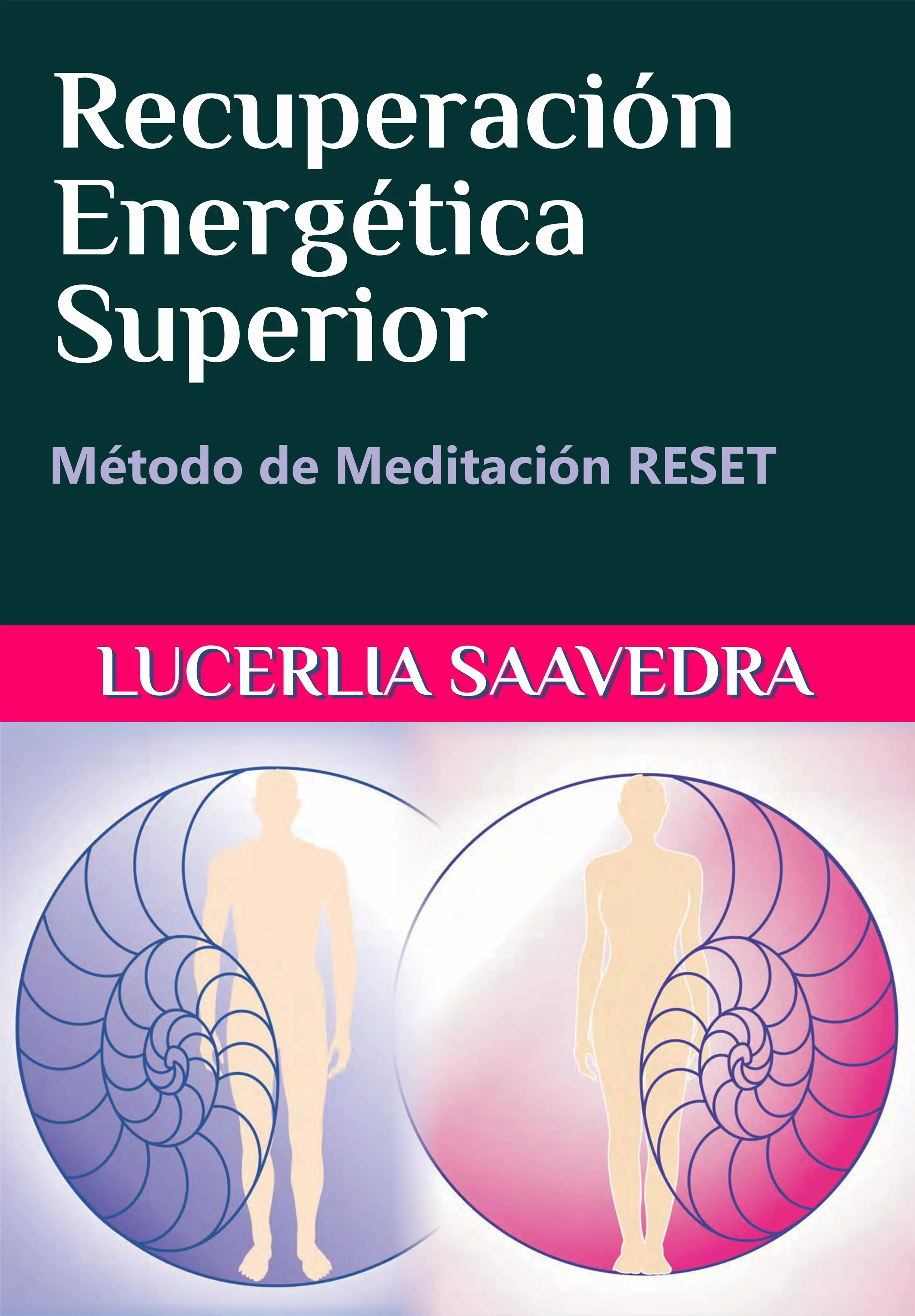 Recuperación Energética Superior, Método de Meditación Reset Lucerlia Saavedra