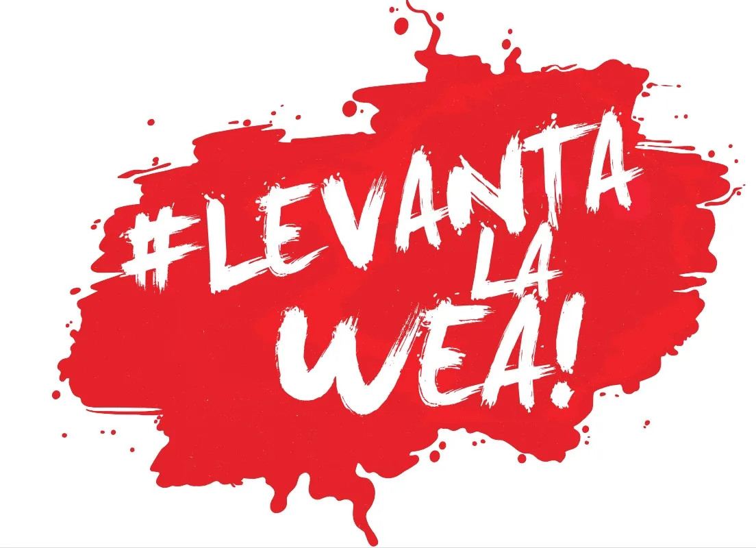 #LEVANTA LA WEA!