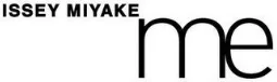 ISSEY MIYAKE me
