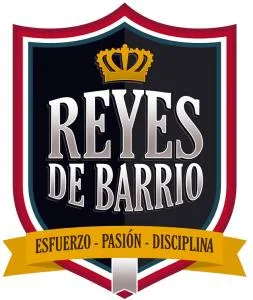 REYES DE BARRIO ESFUERZO – PASIÓN – DISCIPLINA