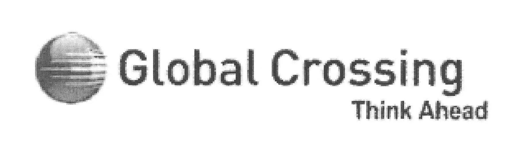 GLOBAL CROSSING THINK AHEAD