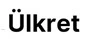 Ülkret