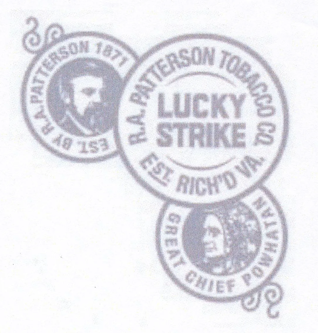 EST. BY R.A. PATTERSON 1871 R.A. PATTERSON TOBACCO CO. EST RICH´D VA.  LUCKY STRIKE, GREAT CHIEF POWHATAN