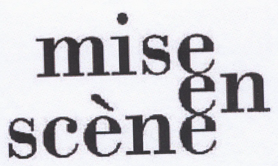 MISE EN SCÉNE