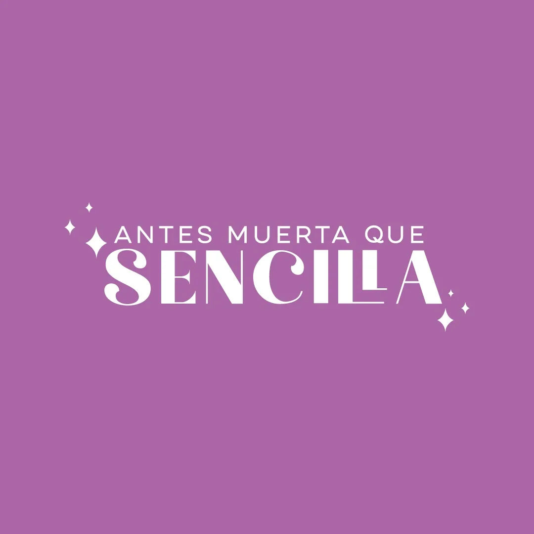 Antes muerta que sencilla