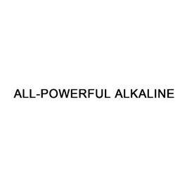 ALL-POWERFUL ALKALINE